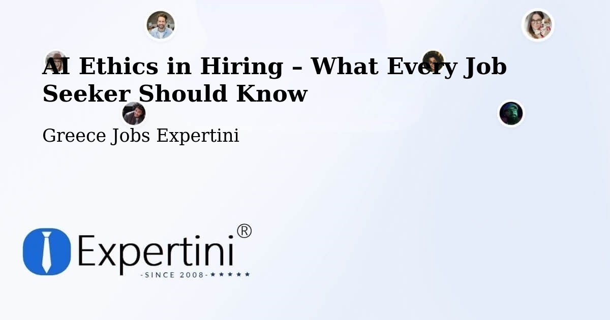 AI Ethics in Recruitment & Hiring – Fylí - Fylí, Greece Jobs Expertini