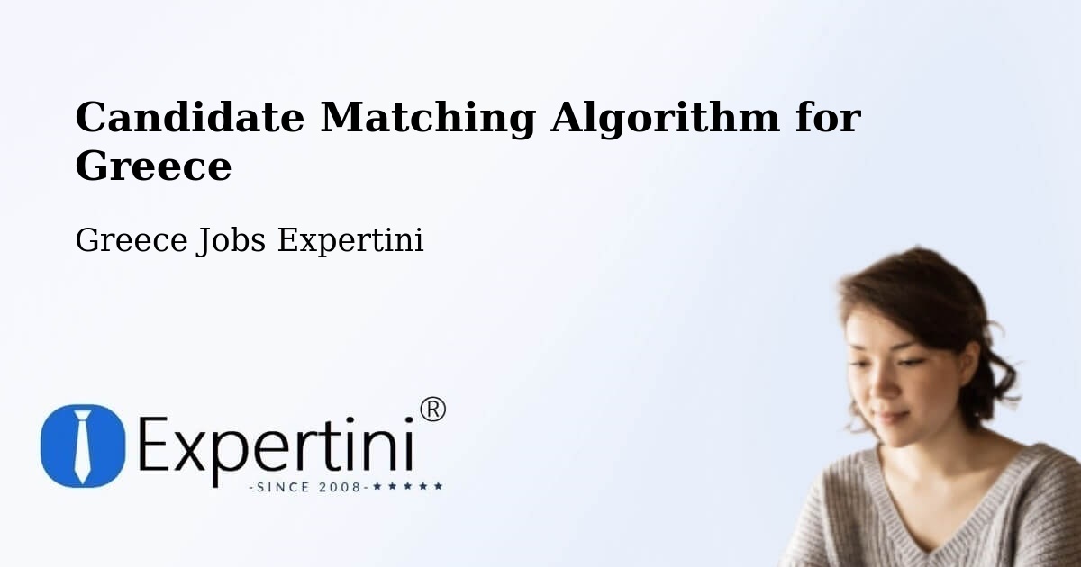 Candidate Matching Algorithm Overview – Fylí - Greece Jobs Expertini