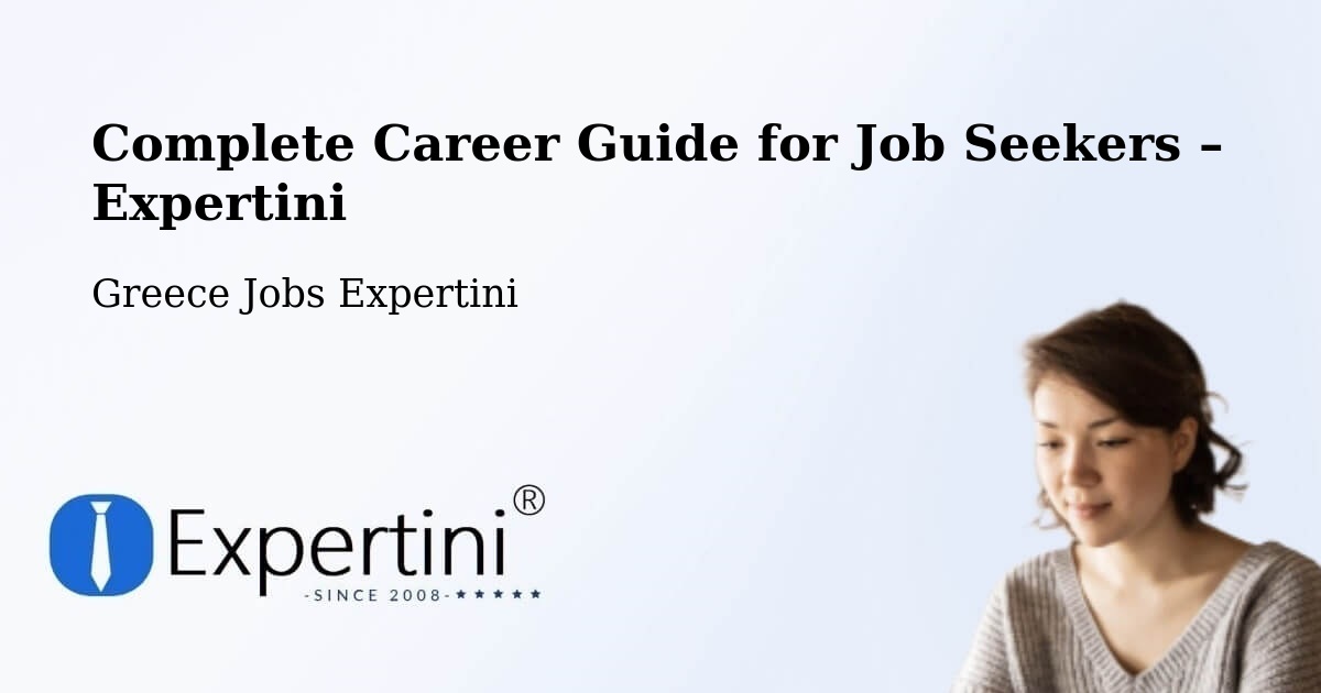Career Guide for Job Seekers – Fylí - Fylí, Greece Jobs Expertini