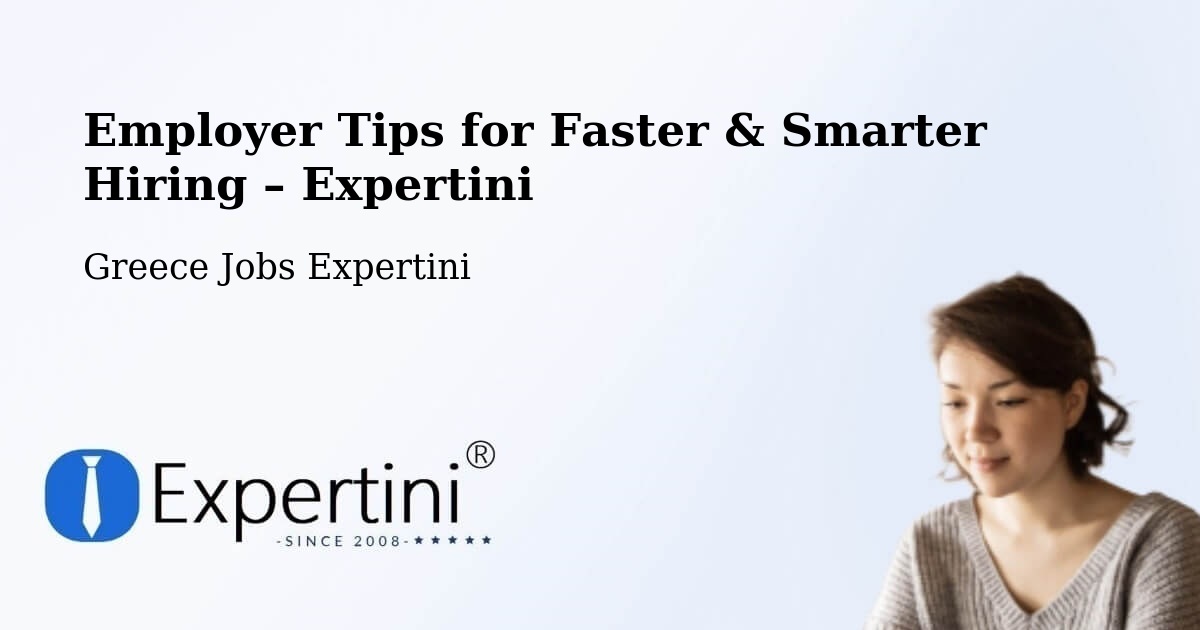 Employer Tips for Hiring & Recruitment – Fylí - Fylí, Greece Jobs Expertini