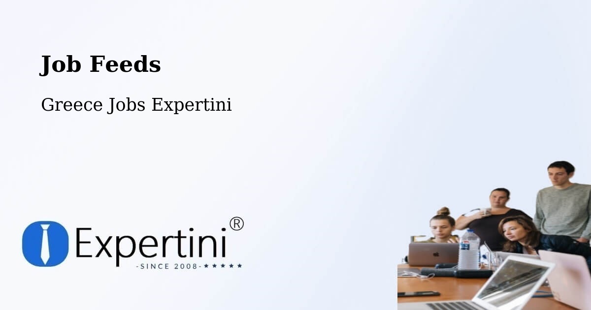 Job Listings Feed – Fylí - Greece Jobs Expertini