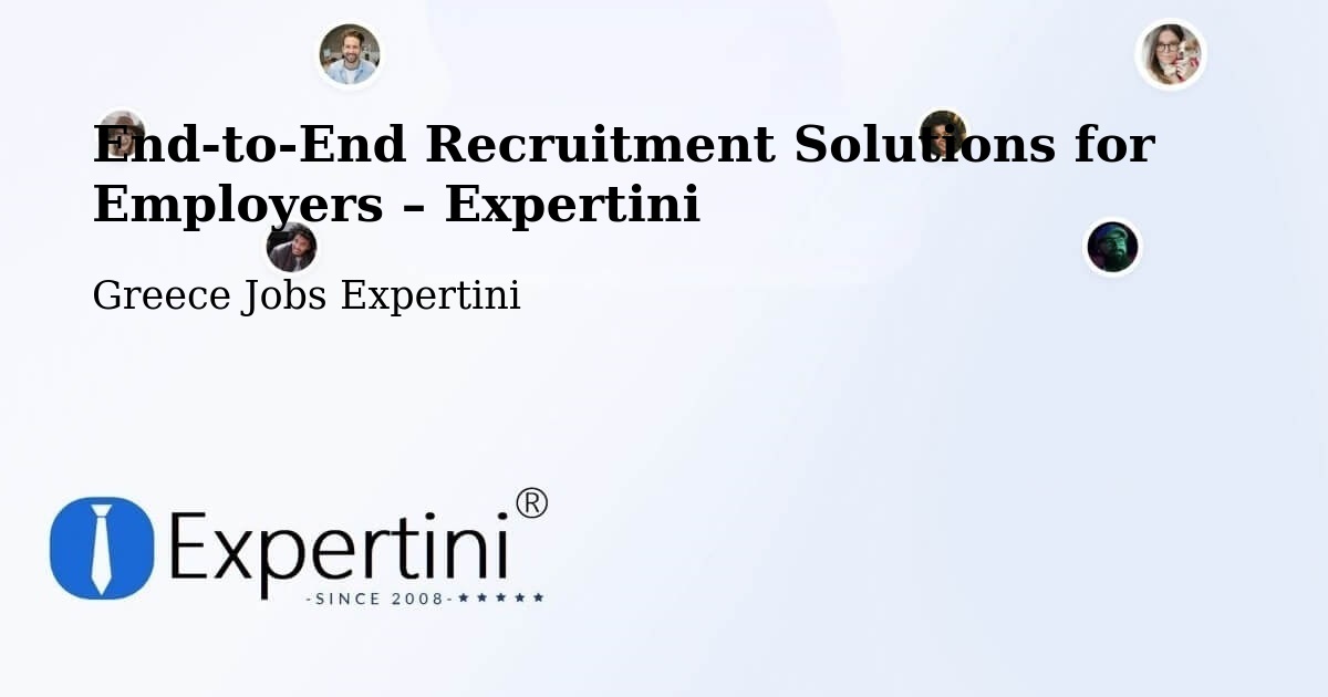 Recruitment Solutions for Employers – Fylí - Fylí, Greece Jobs Expertini
